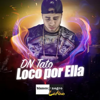 Loco por Ella by Tato