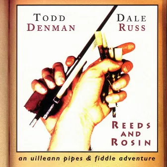 Reeds And Rosin by Todd Denman