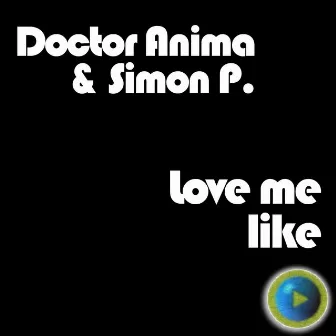 Love Me Like by Simon P