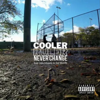 Never Change by Cooler Ruler