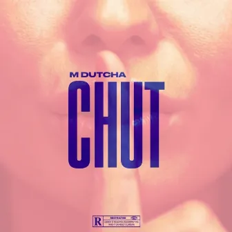 Chut by M Dutcha