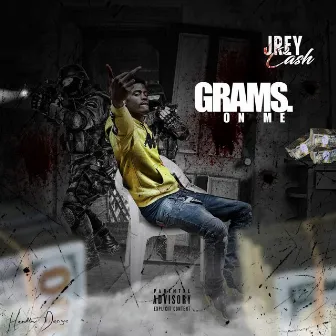 Grams on Me by Jrey Cash