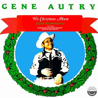 His Christmas Album (Needs No Introduction) by Gene Autry