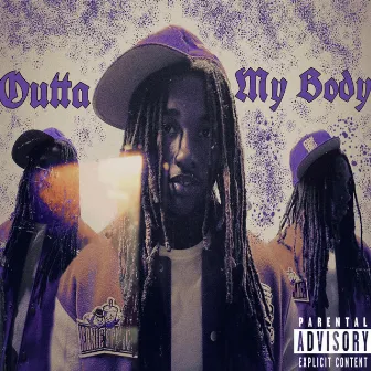 Outta My Body by OnlyOneWaun