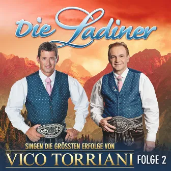 Die Ladiner singen die größten Erfolge von Vico Torriani - Folge 2 by Die Ladiner