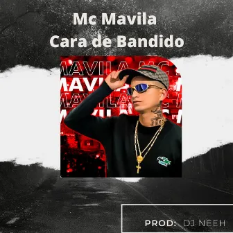 Cara de Bandido by Mc Mavila