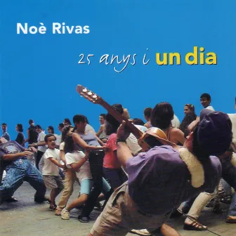 25 anys i un dia by Noè Rivas