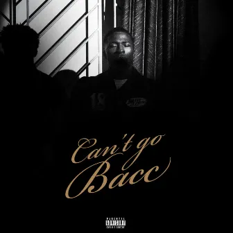 Can't Go Bacc by Nino Paid