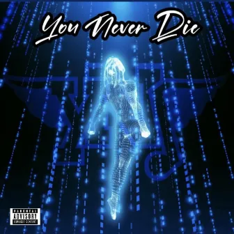 You Never Die by Mally Stakz