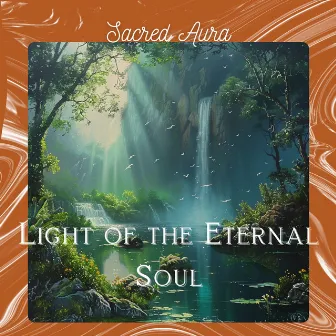 Light of the Eternal Soul by Sacred Aura