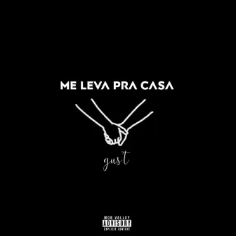 Me Leva pra Casa by Y-GuS't