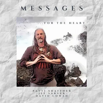 Messages...for the Heart by Patti Shaffner