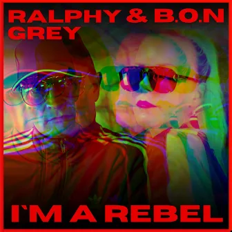 I'm a Rebel by Ralphy Grey