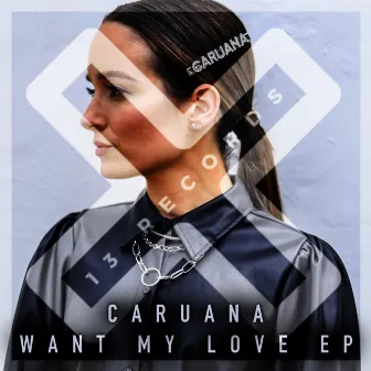 Want My Love Ep by Caruana