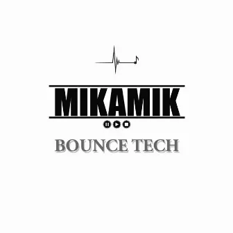 Bounce Tech by Mikamik