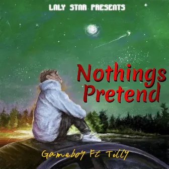 Nothings Pretend by Unknown Artist