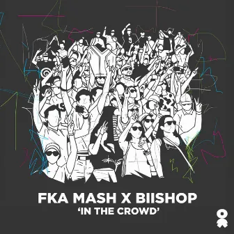 In The Crowd by Fka Mash