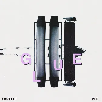 Glue by Owelle