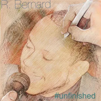 #Unfinished by R. Bernard