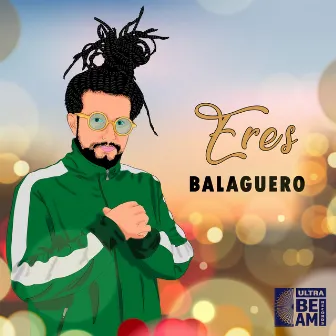 Eres by Balaguero