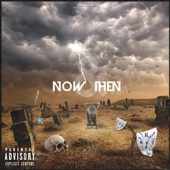 Now & Then by Lil Dream