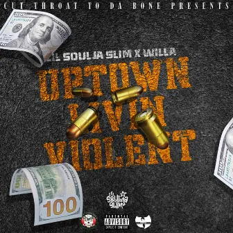 Uptown Livin Violent by Willa Boy