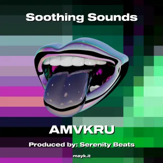 Soothing Sounds by AMVKRU