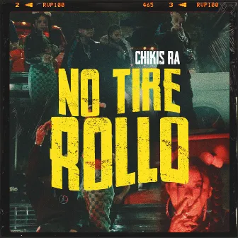 No Tire Rollo by Chikis RA