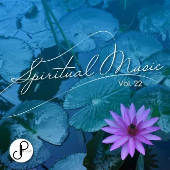 Spiritual Music, Vol . 22 by Spiritual Music