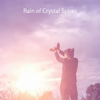 First Light by Rain of Crystal Spires