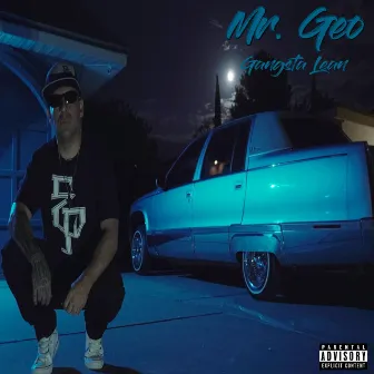 Gangsta Lean by Mr. Geo