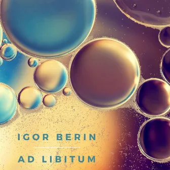 Ad Libitum by Igor Berin