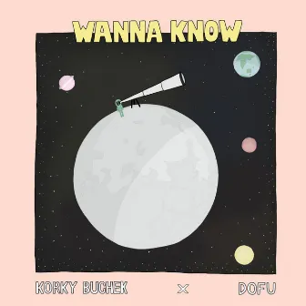 Wanna Know by Dofu