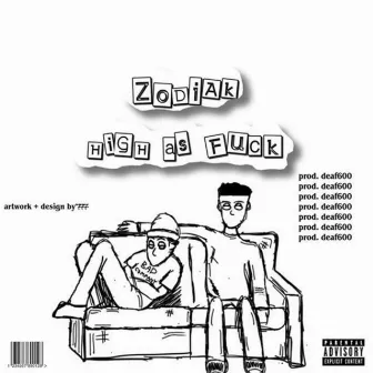 High As Fuck by Zodiak