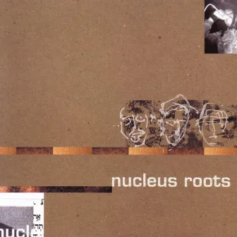 Nucleus Roots by Nucleus Roots