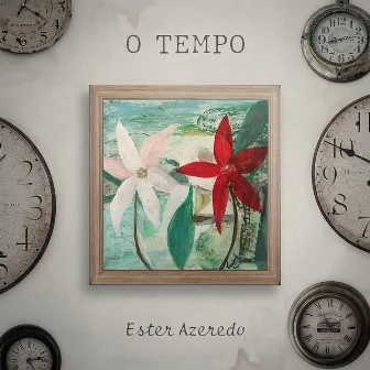 O Tempo by Ester Azeredo