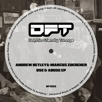 Use & Abuse EP by Andrew Betley