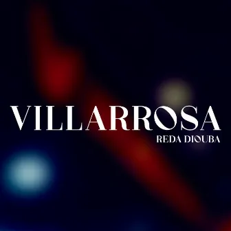 Villarrosa by Reda Diouba