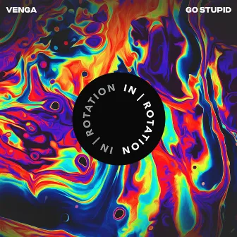 Go Stupid by VENGA