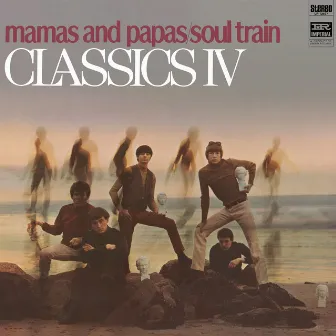 Mamas And Papas/Soul Train by Classics IV