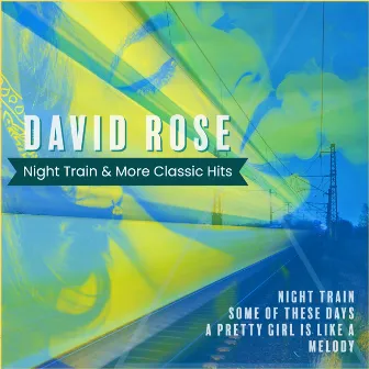 Night Train & More Classic Hits by David Rose