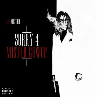 Sorry 4 Mister Guwop by Lil Mister