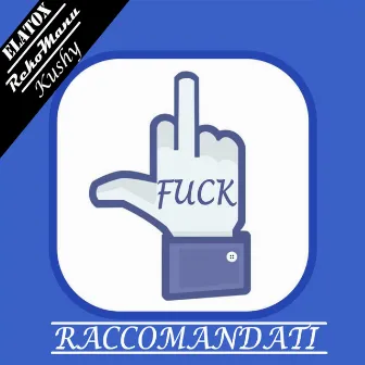 Fuck Raccomandati (Radio Edit) by Kushy