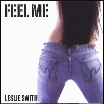 Feel Me by Leslie Smith