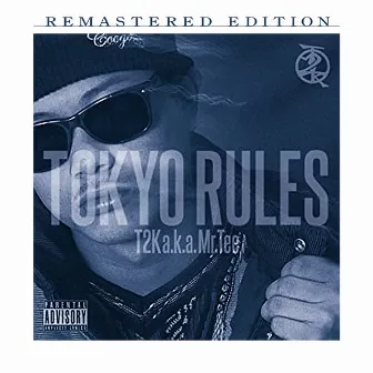 TOKYO RULES (Remastered Edition) by T2K a.k.a. Mr.Tee