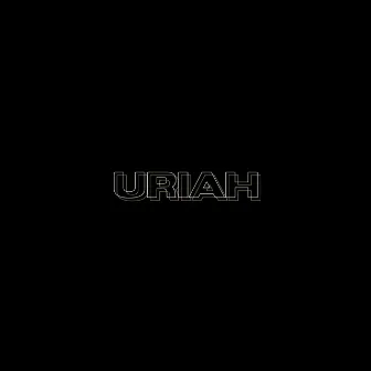 Uriah by Joseph Dreams