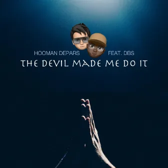 The devil made me do it by Hooman Depars