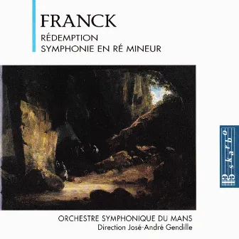 Franck: Symphony in D Minor & Rédemption by José-André Gendille