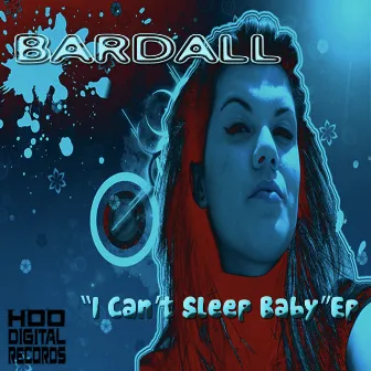 I Can't Sleep Baby by Bardall