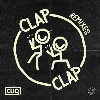 Clap Clap (Remixes) by CLiQ